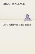 Der Teufel von Tidal Basin - Edgar Wallace
