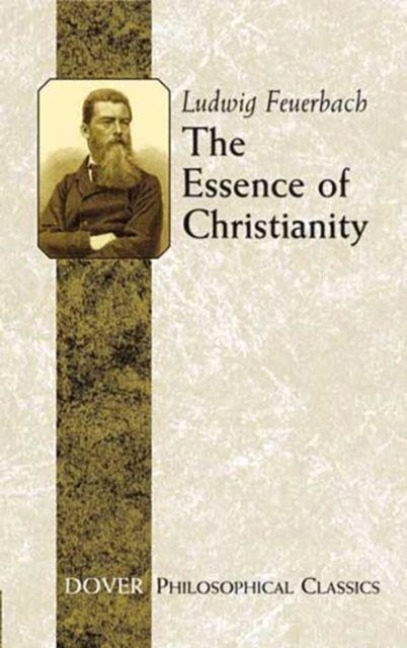 The Essence of Christianity - Ludwig Feuerbach