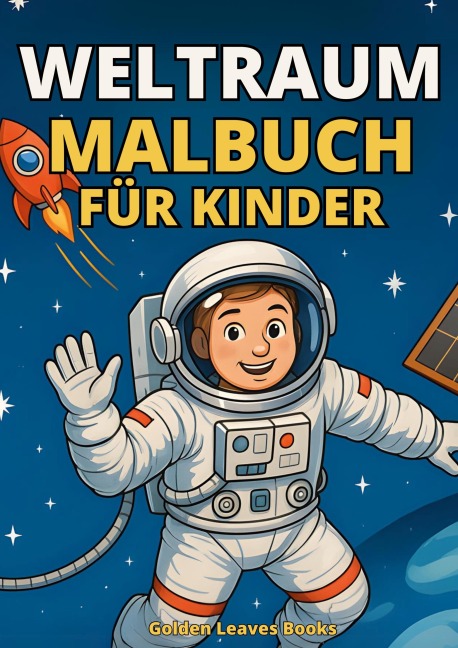 Weltraum Malbuch für Kinder - Golden Leaves Books