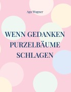 Cover-Bild zum Titel 'Wenn Gedanken Purzelbäume schlagen' von 'Aga Wagner'