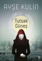 Tutsak Günes - Ayse Kulin
