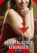 Cover-Bild zum Titel 'Orientalisches Vergnügen' von 'Mia Graf'