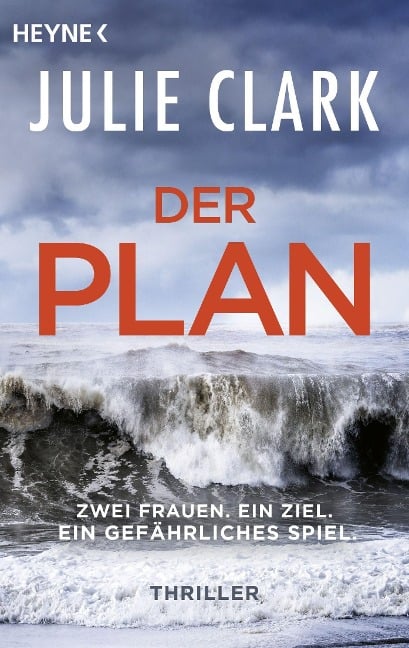 Der Plan - Zwei Frauen. Ein Ziel. Ein gefährliches Spiel. - Julie Clark