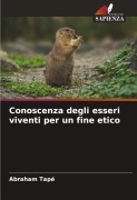 Cover-Bild zum Titel 'Conoscenza degli esseri viventi per un fine etico' von 'Abraham Tapé'