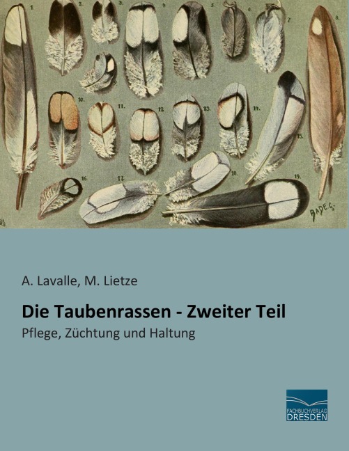 Die Taubenrassen - Zweiter Teil - A. Lavalle, M. Lietze