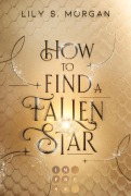 Cover-Bild zum Titel 'How To Find A Fallen Star (New York Magics 2)' von 'Lily S. Morgan'