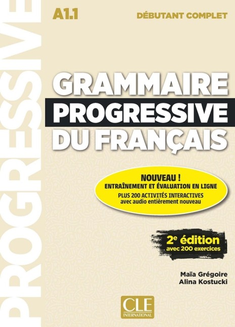 Grammaire progressive du français - Niveau débutant complet - 2ème édition. Buch + CD + Web-App - Maïa Grégoire, Alina Kostucki