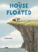 Cover-Bild zum Titel 'The House That Floated' von 'Guojing'