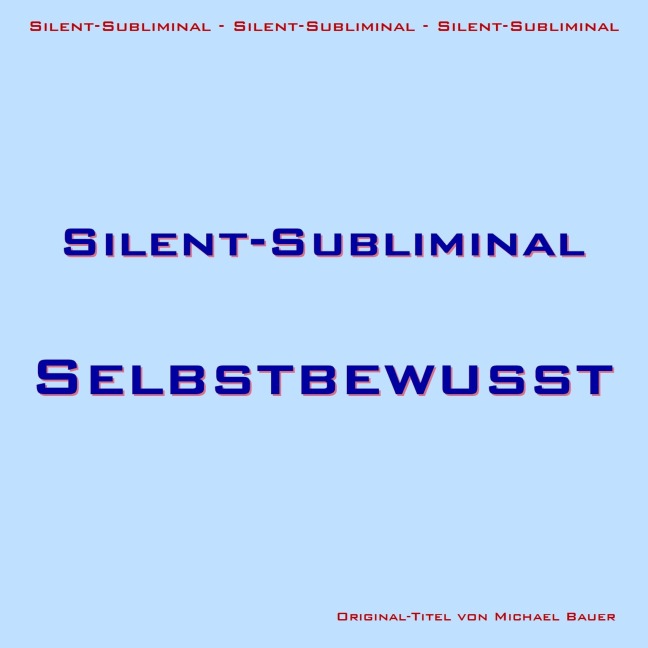Silent-Subliminal - Selbstbewusstsein steigern - Michael Bauer