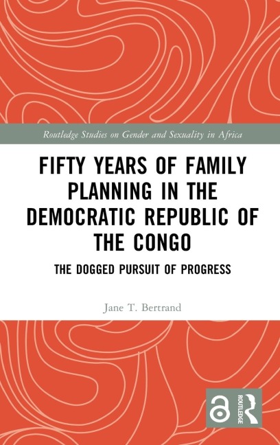 Fifty Years of Family Planning in the Democratic Republic of the Congo - Jane T. Bertrand