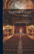Goethes Faust, Part 1 - Johann Wolfgang von Goethe, Calvin Thomas
