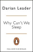 Cover-Bild zum Titel 'Why Can't We Sleep?' von 'Darian Leader'