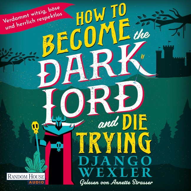 How to become the Dark Lord and die trying - Django Wexler