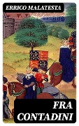 Cover-Bild zum Titel 'Fra Contadini' von 'Errico Malatesta'
