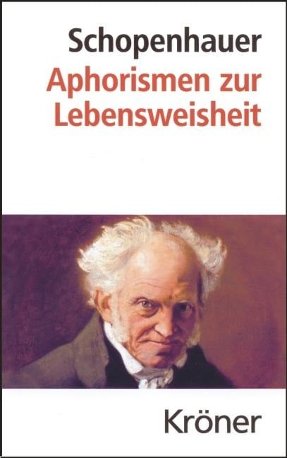 Aphorismen zur Lebensweisheit - Arthur Schopenhauer