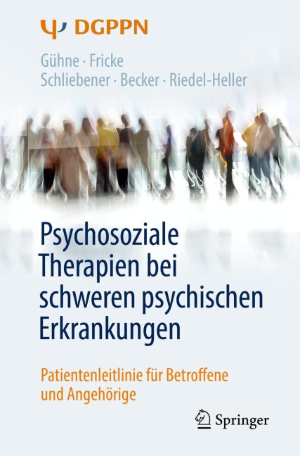 Psychosoziale Therapien bei schweren psychischen Erkrankungen - Uta Gühne, Ruth Fricke, Gudrun Schliebener, Thomas Becker, Steffi Riedel-Heller