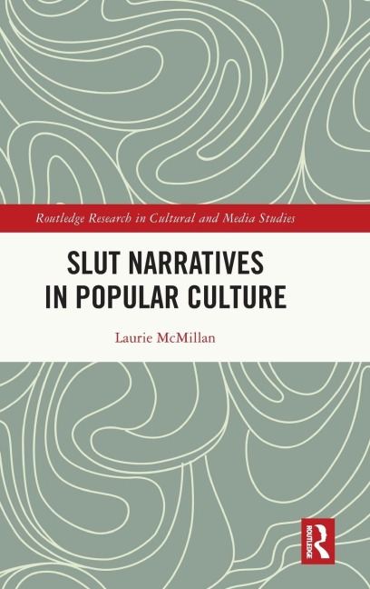 Slut Narratives in Popular Culture - Laurie McMillan
