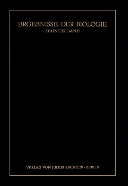 Ergebnisse der Biologie - K. V. Frisch, H. Winterstein, W. Ruhland, R. Goldschmidt