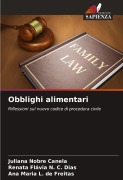 Cover-Bild zum Titel 'Obblighi alimentari' von 'Juliana Nobre Canela, Renata Flávia N. C. Dias, Ana Maria L. de Freitas'