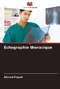 Cover-Bild zum Titel 'Échographie thoracique' von 'Ahmed Fayed'