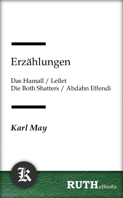 Das Hamaïl / Leïlet / Die Both Shatters / Abdahn Effendi - Karl May