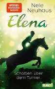 Cover-Bild zum Titel 'Elena - Ein Leben für Pferde 03. Schatten über dem Turnier' von 'Nele Neuhaus'