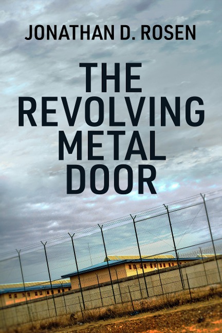 The Revolving Metal Door - Jonathan D. Rosen