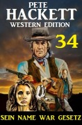 Cover-Bild zum Titel '¿Sein Name war Gesetz: Pete Hackett Western Edition 34' von 'Pete Hackett'
