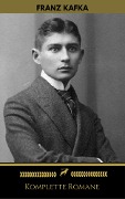 Franz Kafka: Komplette Romane (Golden Deer Classics) - Franz Kafka, Golden Deer Classics