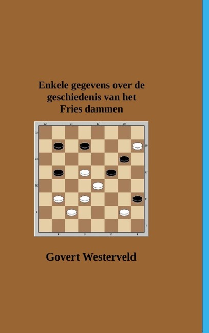 Enkele gegevens over de geschiedenis van het Fries dammen - Govert Westerveld