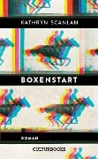 Boxenstart - Kathryn Scanlan