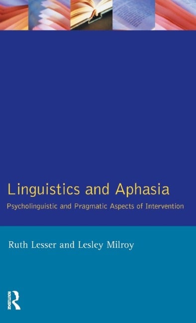 Linguistics and Aphasia - Ruth Lesser, Lesley Milroy