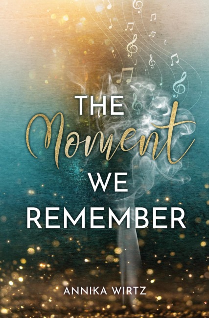 The Moment we Remember - Annika Wirtz