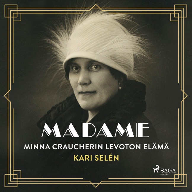 Madame: Minna Craucherin levoton elämä - Kari Selén