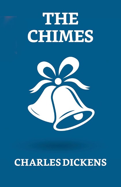 The Chimes - Charles Dickens