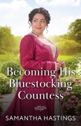 Cover-Bild zum Titel 'Becoming His Bluestocking Countess' von 'Samantha Hastings'