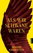 Cover-Bild zum Titel 'Als wir Schwäne waren' von 'Behzad Karim Khani'