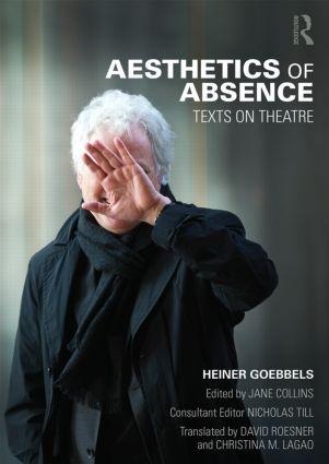 Aesthetics of Absence - Heiner Goebbels