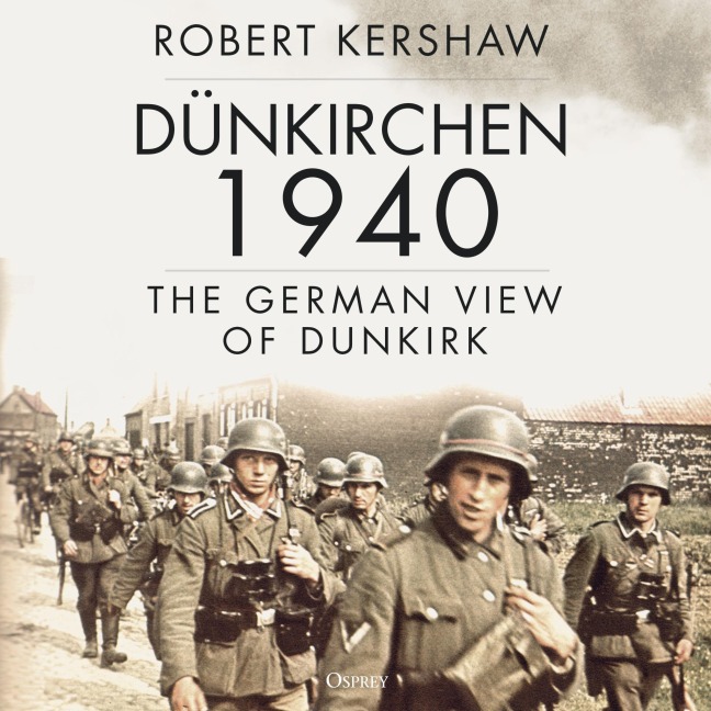 Dünkirchen 1940 - Robert Kershaw