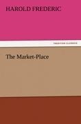 The Market-Place - Harold Frederic