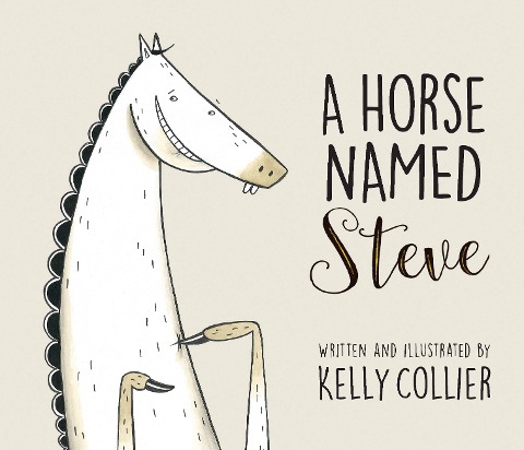 A Horse Named Steve - Kelly Collier