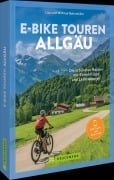 Cover-Bild zum Titel 'E-Bike Touren  Allgäu' von 'Wilfried Und Lisa Bahnmüller'