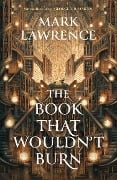 Cover-Bild zum Titel 'The Book That Wouldn't Burn' von 'Mark Lawrence'