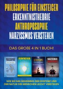 Cover-Bild zum Titel 'Philosophie für Einsteiger | Erkenntnistheorie | Anthroposophie | Narzissmus verstehen - Das große 4 in 1 Buch: Wie Sie das Geheimnis der Existenz und der Natur des Menschen leicht verstehen' von 'Jakob Schröter'