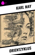 Cover-Bild zum Titel 'Orientzyklus' von 'Karl May'