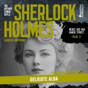 Cover-Bild zum Titel 'Sherlock Holmes: Geliebte Alba (Neues aus der Baker Street, Folge 17)' von 'Arthur Conan Doyle, Augusta Hawthorne'