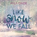 Cover-Bild zum Titel 'Like Snow We Fall' von 'Ayla Dade'