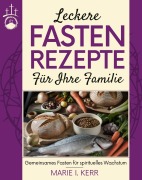 Cover-Bild zum Titel 'Leckere Fastenrezepte für Ihre Familie' von 'Marie I. Kerr'
