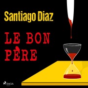 Cover-Bild zum Titel 'Le Bon Père' von 'Santiago Diaz'