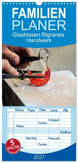 Familienplaner 2027 - Glasblasen filigranes Handwerk mit 5 Spalten (Wandkalender, 21 x 45 cm) CALVENDO - Susan Michel